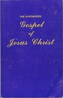 The Synthesized Gospel of Jesus Christ B004HZ50SG Book Cover