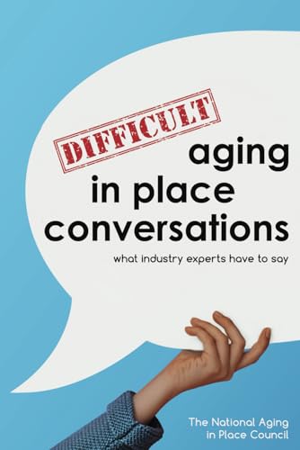 Difficult Aging in Place Conversations: What Industry Experts Have to