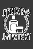  J\'peux pas J\'ai Whisky: Journal A5 Carnet de notes lignées pour tous ceux qui aiment le Whisky.