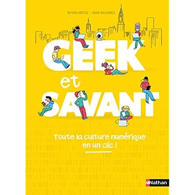 Geek et savant/Toute la culture numerique en un clic!