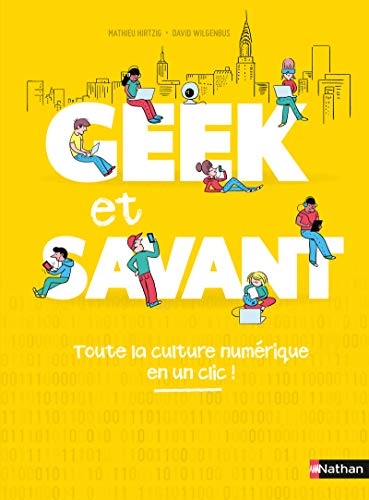 Geek et savant/Toute la culture numerique en un clic!