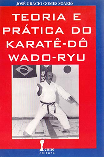 Teoria e Prática do Karatê–Dô/Wado-Ryu