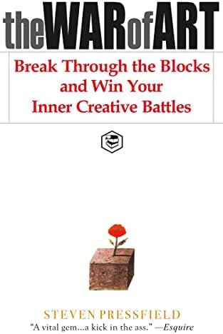 The War of Art: Break Through the Blocks and Win Your Inner Creative Battles