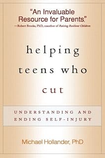 Helping Teens Who Cut, First Edition: Understanding and Ending Self-Injury