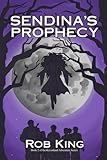 Sendina's Prophecy (The Kavenland Action Adventure Fantasy Series)