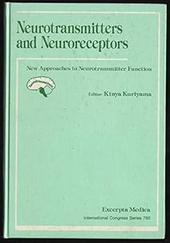 Hardcover Neurotransmitters and neuroreceptors: New approaches in neurotransmitter function : proceedings of the Fourth Workshop on Neurotransmitters and ... June 20, 1987 (International congress series) Book