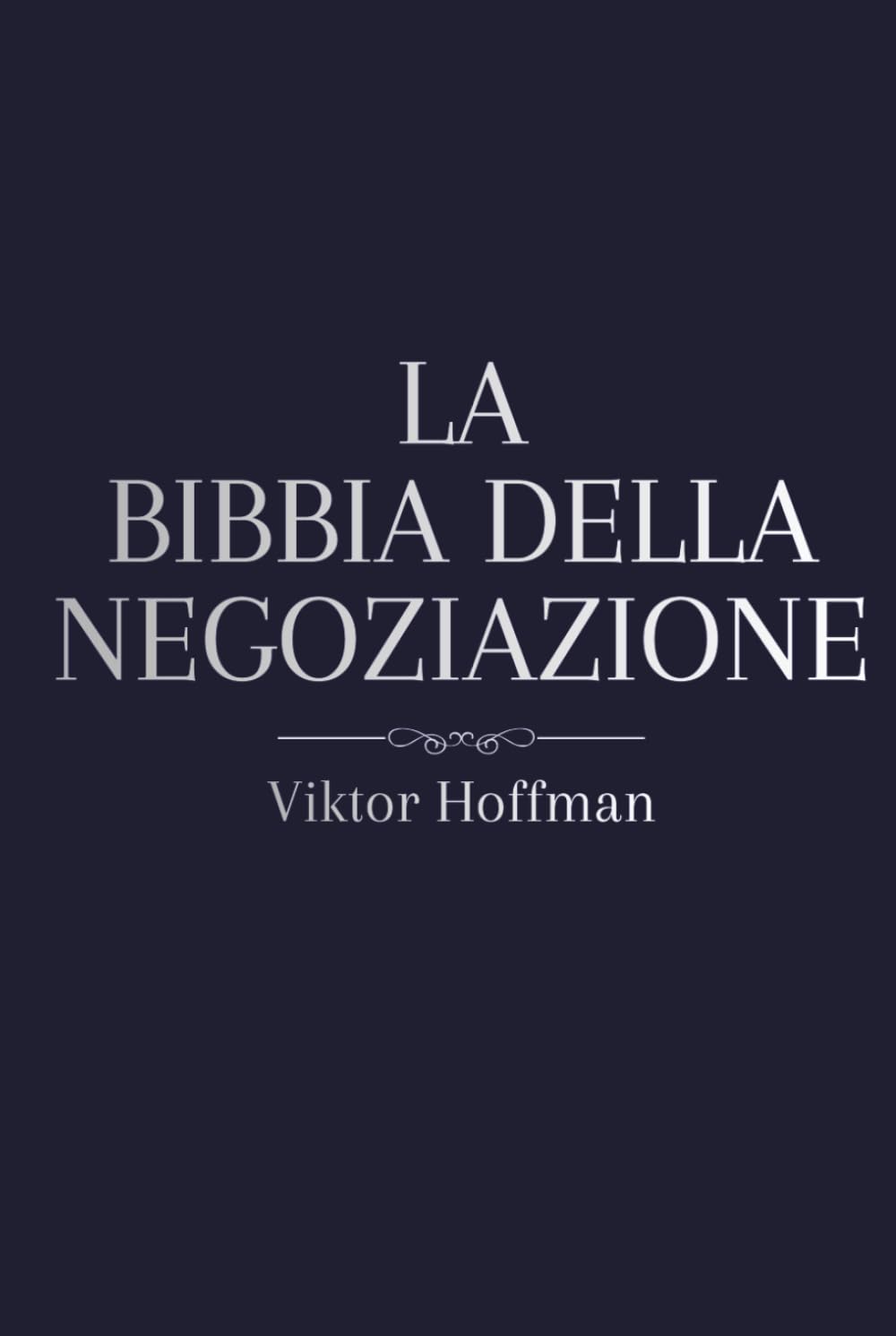 La Bibbia della Negoziazione