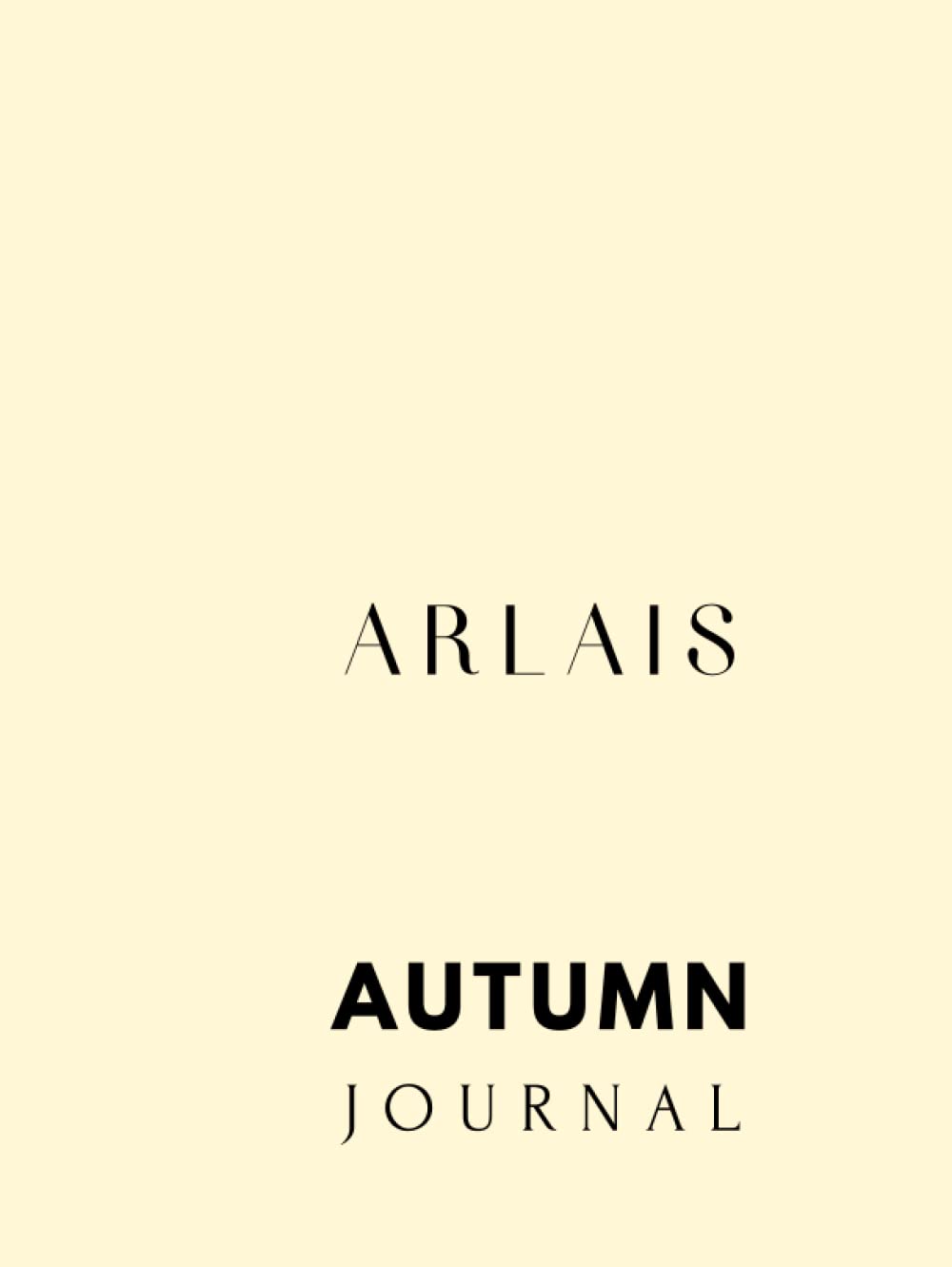 Arlais Autumn / Fall Journal: A seasonal journal for the Mind, Body and Spirit.