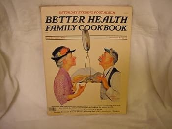 Better Health Family Cookbook (Saturday Evening Post Album, Volume 2, Number 1, Winter, 1979)