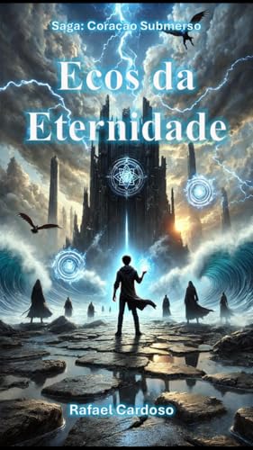 Ecos da eternidade: Saga: Coração Submerso (Coração Subemerso)
