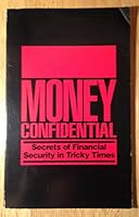 Money Confidential Secrets of Financial Security in Tricky Times B000SKWBEU Book Cover