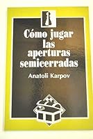 Como Jugar las Aperturas Semicerradas (2 volúmenes) 8488155239 Book Cover