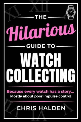 The Hilarious Guide to Watch Collecting: Funny Watch Book for Men - The Perfect Gift for Watch Lovers, Collectors and Enthusiasts Who Know One Watch Is Never Enough image 2