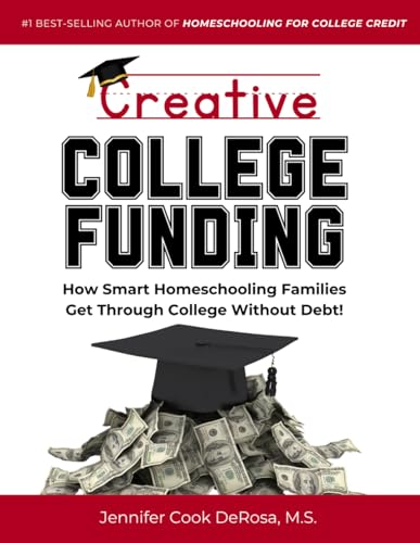 Creative College Funding: How Smart Homeschooling Families Get Through College