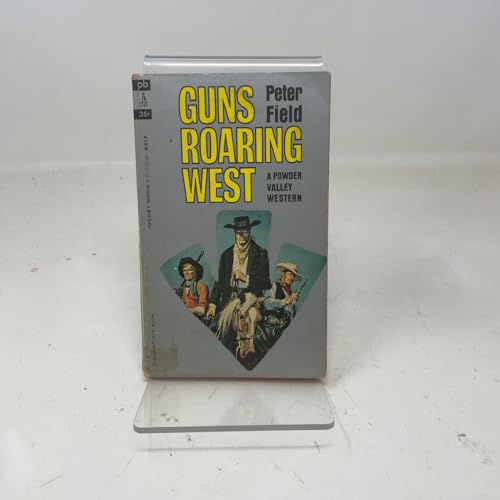 Guns Roaring West B000NOQWR8 Book Cover