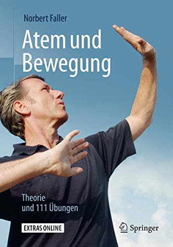 Atem und Bewegung: Theorie und 111 Übungen (German Edition)