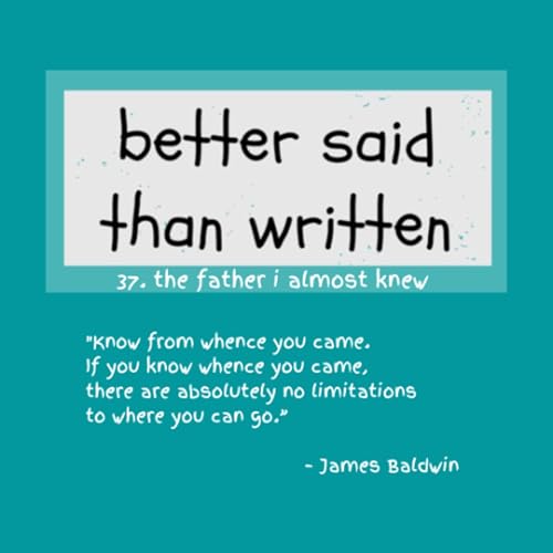 The father I almost knew