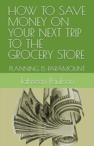 HOW TO SAVE MONEY ON YOUR NEXT TRIP TO THE GROCERY STORE: PLANNIN...