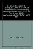 Die Entwicklungspolitik Der Volksrepublik China 1949 Bis 1962: Unter Besonderer Berucksichtigung Der Technologischen Grundlagen 3428021835 Book Cover