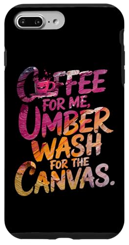 COFFEE FOR ME, UMBER WASH FOR THE CANVAS �X�}�z�P�[�X iPhone 7 Plus/8 Plus �p