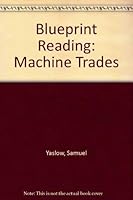 Blueprint reading: Machine trades 0810458004 Book Cover