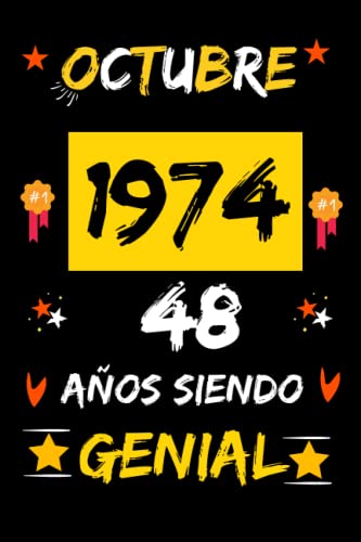 CUADERNO, OCTUBRE 1974, 48 Años Siendo Genial: Regalo de 48 cumpleaños para mujeres y hombres, ideas de 48 cumpleaños... un cumpleaños... divertido, ... regalo de 48 cumpleaños para él/ella.