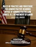 Rules of Practice and Procedure for Administrative Hearings – Office of Administrative Law Judges, U.S. Department of Labor (July 22, 2025)