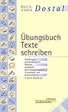  Übungsbuch Texte schreiben: Anleitungen, Beispiele, Themen, Aufgaben, Lösungen. 5. bis 9.Schulstufe