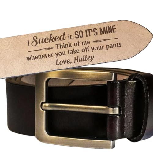 I Sucked It, So It's Mine - Couple Personalized Custom Engraved Leather Belt, Think Of Me Whenever You Take Off Your Pants, You Are Mine Personalized Engraved Leather Belt, Gift For Husband Boyfriend2