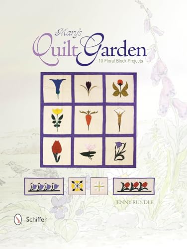 Mary's Garden Quilt: 10 Floral Block Projects