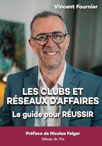 livre Les Clubs et Réseaux d'affaires: Le guide pour réussir
