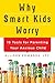 Why Smart Kids Worry: And What Parents Can Do to Help (15 Tools for Parenting Your Anxious Child)