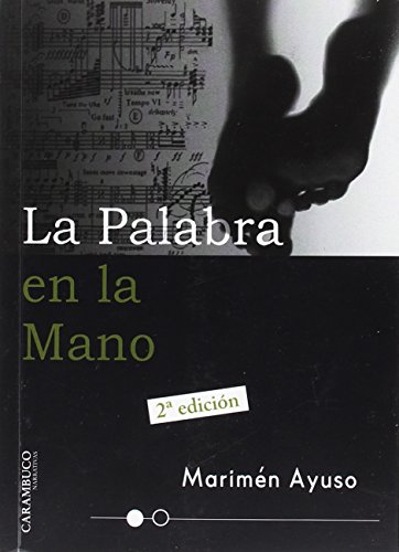 Palabra en la mano, La (2ª edición): 2 (Carambuco Narrativas)