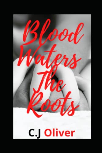 Blood Waters the Roots: A Novel