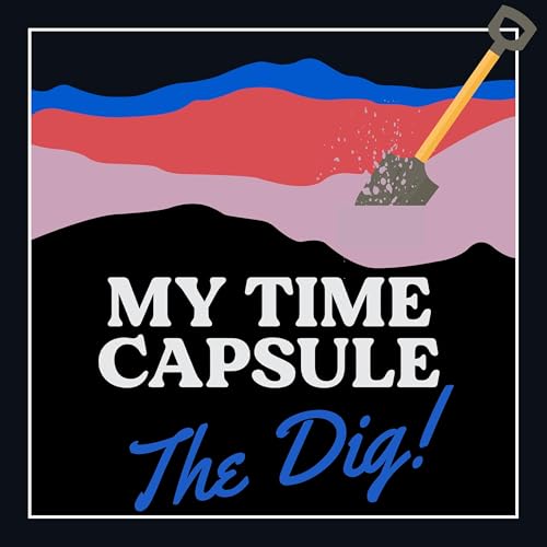 My Time Capsule The Dig - Ep. 3 - With Josh Bolt (from George Clooney's Catch-22 & Tom Hanks' Masters of the Air)