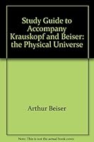 Study Guide To Accompany Krauskopf And Beiser: The Physical Universe 0070043523 Book Cover