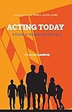 Acting Today: A Guide to Hollywood's New Era
