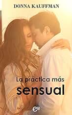 La práctica más sensual (eLit)