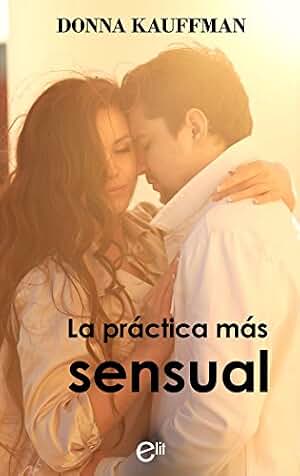 La práctica más sensual (eLit)
