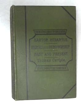 Sartor Resartus : Heroes and Hero-worship Past and Present (The Minerva Library of Famous Books)