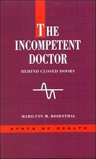 The Incompetent Doctor: Behind Closed Doors (State of Health)