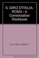 IL GIRO D'ITALIA- ROMA - A Conversation Workbook B000NCYITO Book Cover