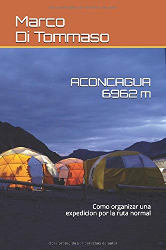 ACONCAGUA 6962 m: Como organizar una expedicion por la ruta normal PDF Ebook En Ligne