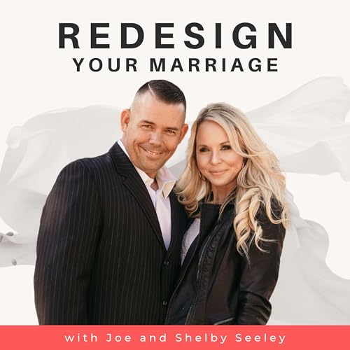 Couverture de Redesign Your Marriage | Joe and Shelby Seeley