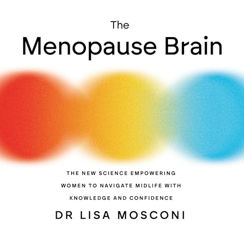 The Menopause Brain: The New Science Empowering Women to Navigate ...