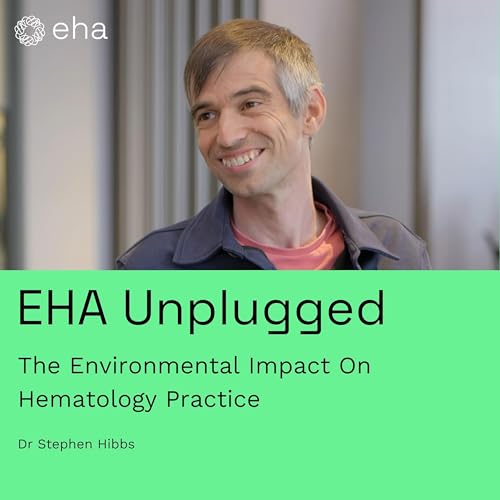 How Does Climate Change Affect Hematology Practice? (with Dr Stephen Hibbs)