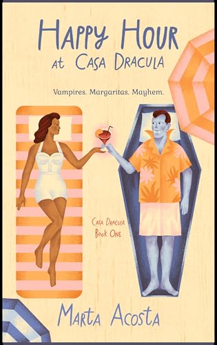 Happy Hour at Casa Dracula: A Casa Dracula Novel