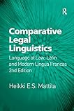 Comparative Legal Linguistics: Language of Law, Latin and Modern Lingua Francas