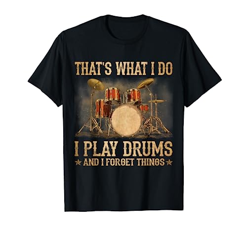 That Is What I Do I Play Drums and Know