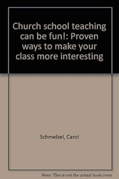 Paperback Church school teaching can be fun!: Proven ways to make your class more interesting Book